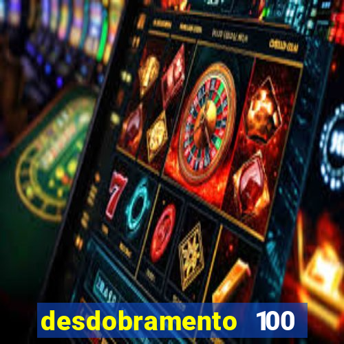 desdobramento 100 dezenas em apenas 6 jogos